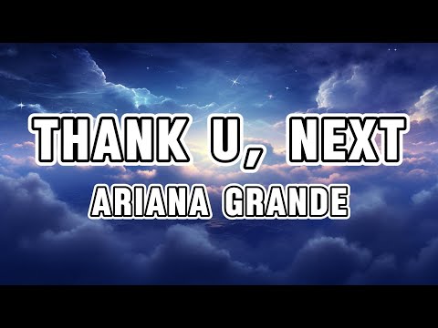 Ariana Grande – thank u, next (Lyrics)