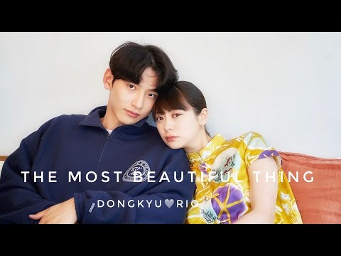 Love Like a K-Drama – Dongkyu&Rio FMV ~ The Most Beautiful Thing